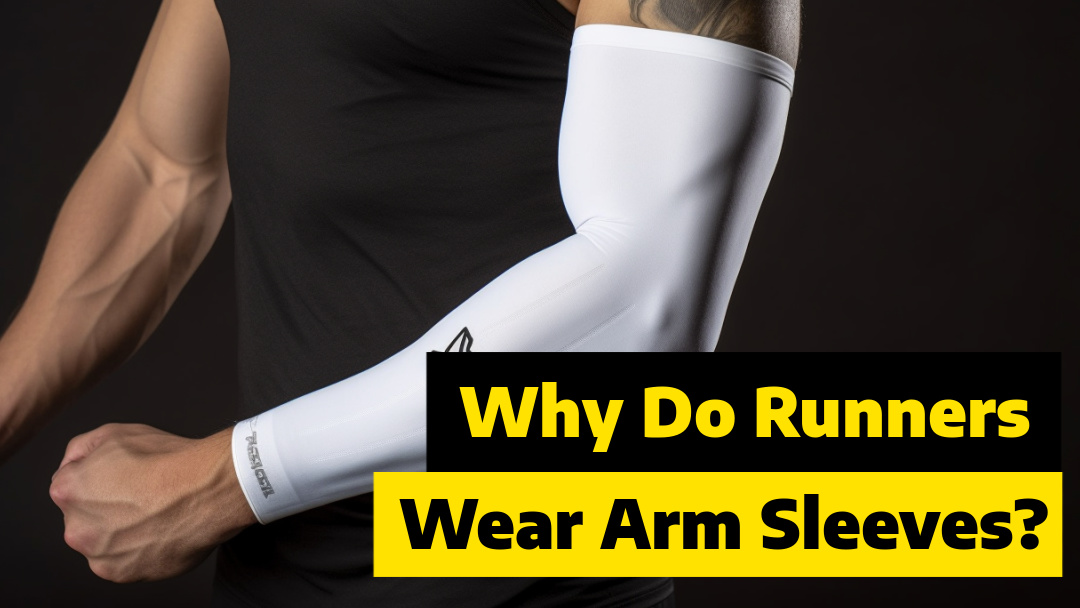 why do runners wear arm sleeves