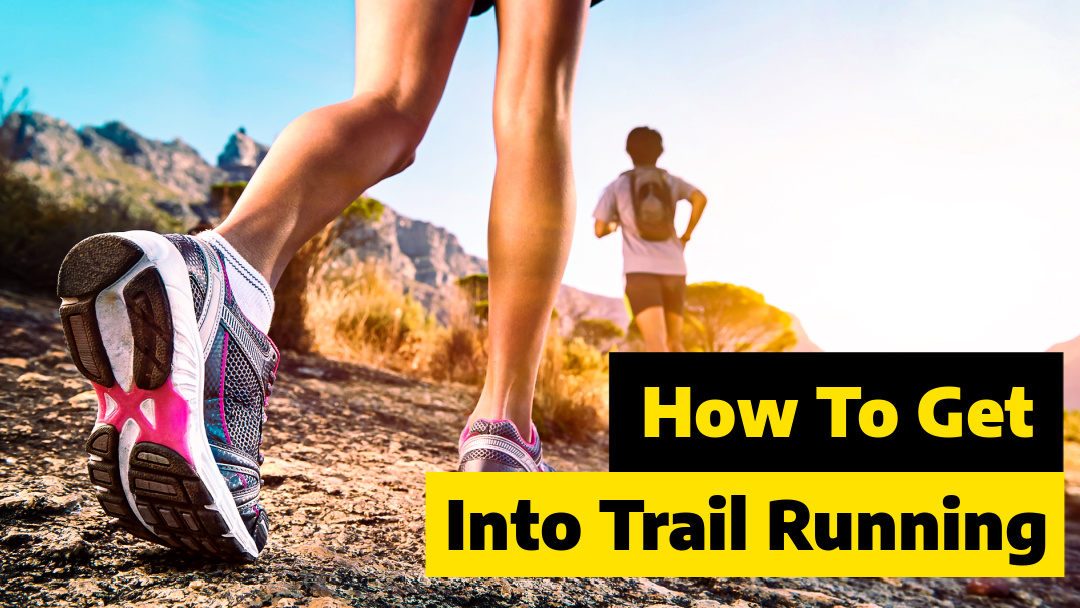 how to get into trail running
